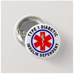 Type 1 Diabetic - Insulin Dependent Button Badge